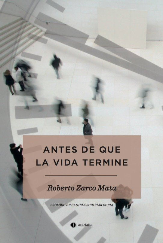 ANTES DE QUE LA VIDA TERMINE, de Zarco Mata | portada del libro