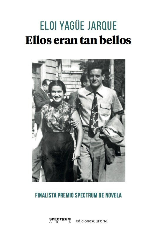 Ellos eran tan bellos, de Yagüe Jarque, Eloi | portada del libro