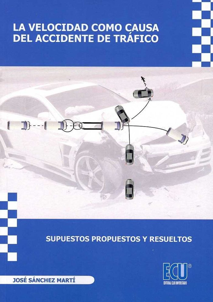 La velocidad como causa del accidente de tráfico. Supuestos propuestos y resueltos., de Sánchez Martí, José | portada del lib