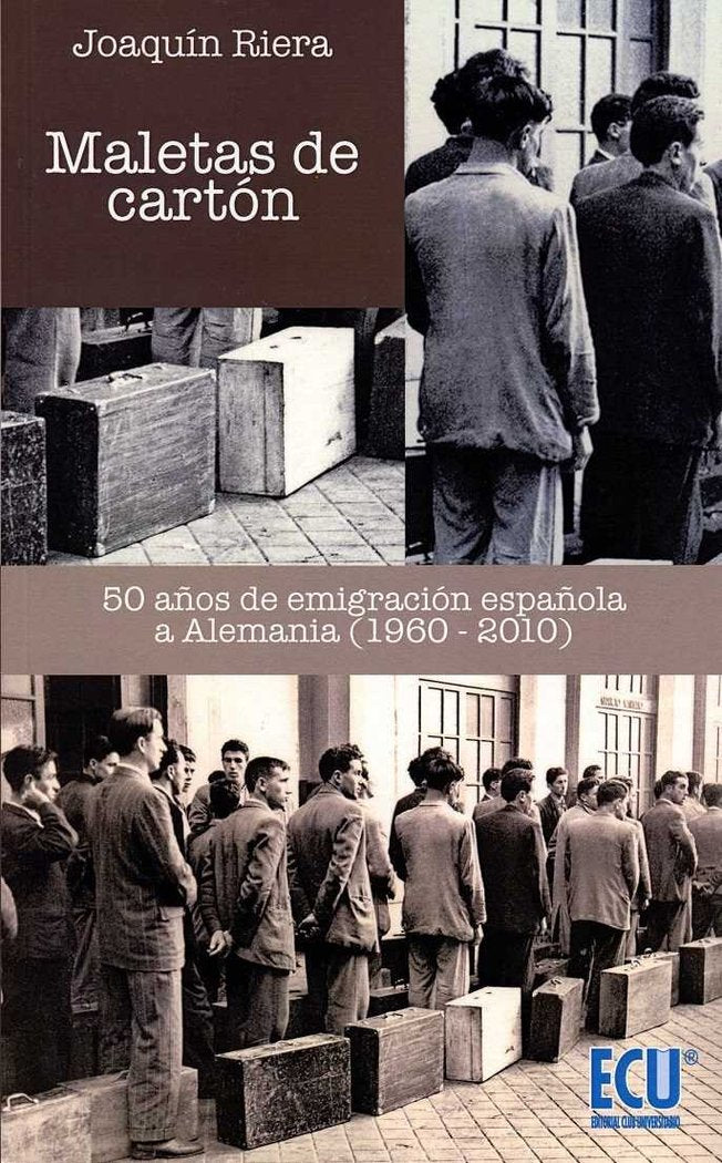 Maletas de cartón. 50 años de emigración española a Alemania (1960-2010), de Riera Ginestar, Joaquín | portada del libro