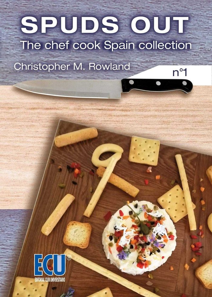 Spuds Out. The chef cook Spain collection nº 1, de Christopher M. Rowland | portada del libro