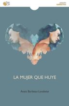 MUJER QUE HUYE, de ANAIS BARBEAU LAVALETTE | portada del libro