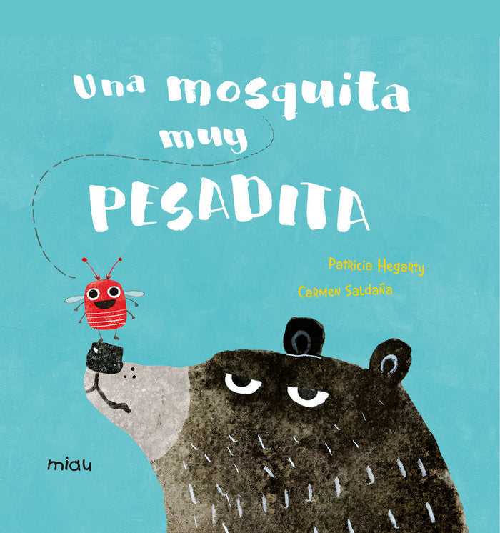 Una mosquita muy pesadita, de Hegarty, Patricia | portada del libro