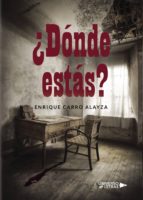¿DÓNDE ESTÁS?, de ENRIQUE CARRO ALAYZA | portada del libro