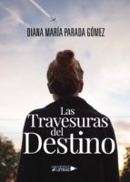 Las travesuras del Destino, de DIANA MARIA PARADA GOMEZ | portada del libro