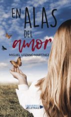 En alas del amor, de MIGUEL LOZANO MARTINEZ | portada del libro