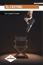 El casting, de IRAN CAPOTE FUENTE | portada del libro