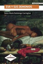 EVA Y SUS DEMONIOS, de DULCE MARIA SOTOLONGO CARRINGTON | portada del libro