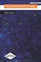 Muchacho frente al mar, de ABILIO SUAREZ | portada del libro