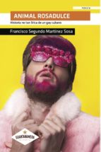 Animal Rosadulce, de FRANCISCO SEGUNDO MARTINEZ SOSA | portada del libro