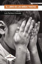 EL LIBRO DE LOS NIÑOS TRISTES, de LUIS PACHECO GRANADO | portada del libro