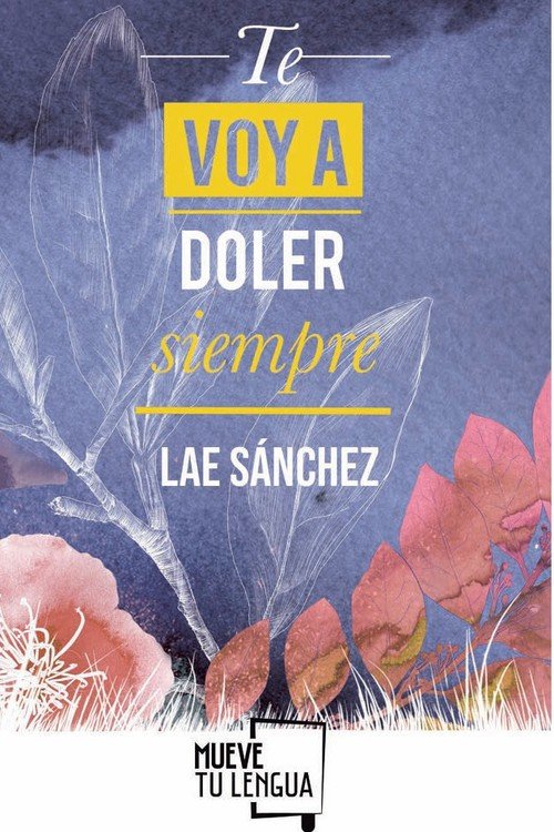 Te voy a doler siempre, de Sánchez González | portada del libro