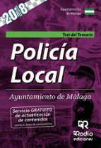POLICIA LOCAL AYUNTAMIENTO DE MALAGA: TEST DEL TEMARIO, de Varios autores | portada del libro