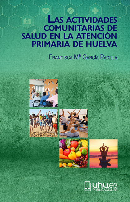 LAS ACTIVIDADES COMUNITARIAS DE SALUD EN LA ATENCIÓN PRIMARIA DE HUELVA, de García Padilla, Francisca Mª | portada del libro