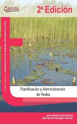 Planificación y administración de redes. 2ª Edición, de Castro Ramos, Juan Manuel | portada del libro