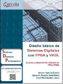 DISEÑO BASICO DE SISTEMAS DIGITALES CON FPGA Y VHDL., de GARCIA ZUBIA, JAVIER | portada del libro