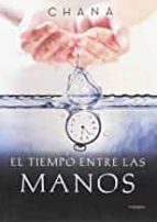 EL TIEMPO ENTRE LAS MANOS, de CHANA | portada del libro