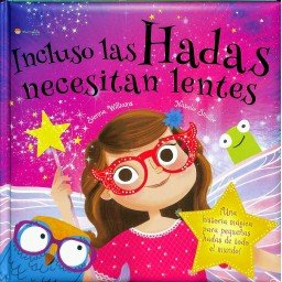 INCLUSO LAS HADAS NECESITAN LENTES CUENTO, de SIENNA WILLIAMS | portada del libro