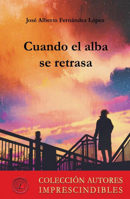 Cuando el alba se retrasa, de FERNANDEZ LOPEZ, JOSE ALBERTO | portada del libro