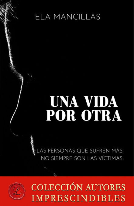 UNA VIDA POR OTRA, de MANCILLAS, ELA | portada del libro