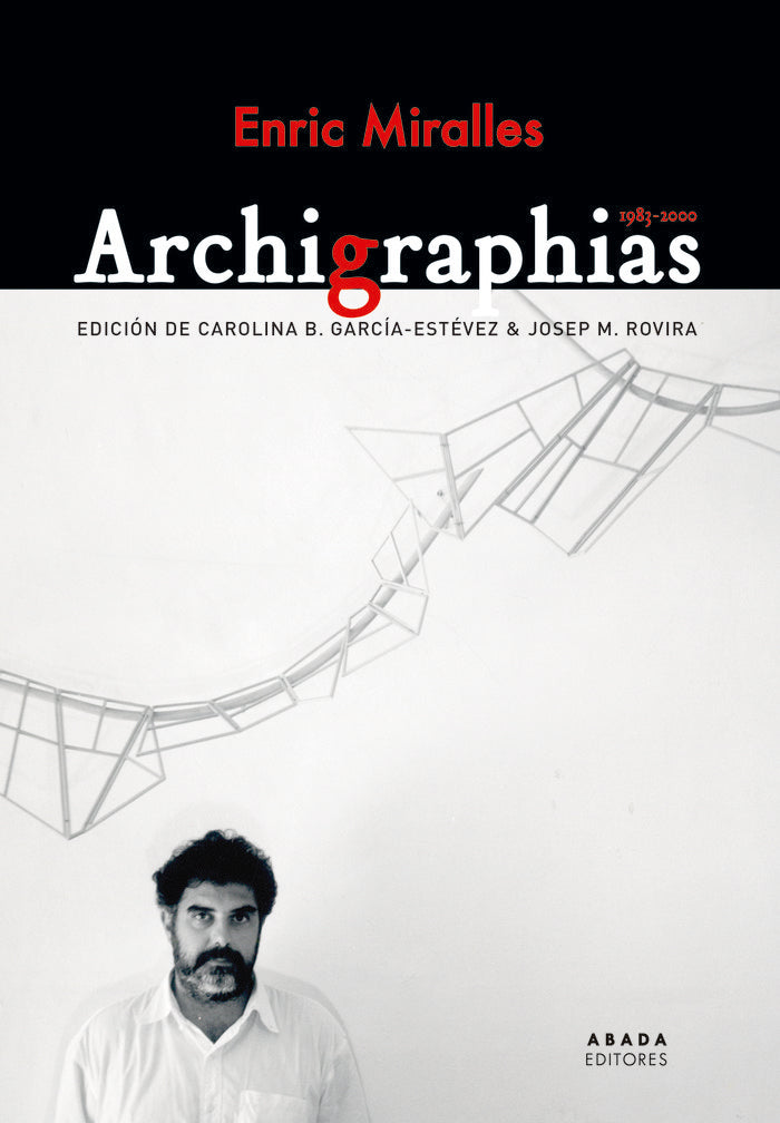 Archigraphias 1983-2000, de Miralles Moya, Enric | portada del libro