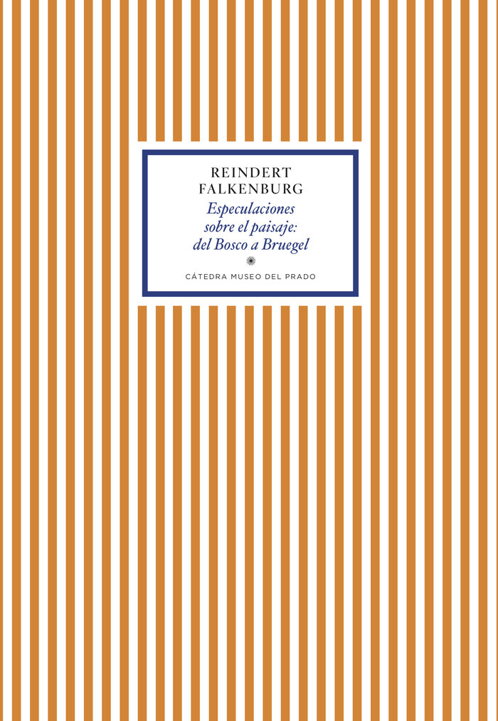 Especulaciones sobre el paisaje: del Bosco a Bruegel, de Falkenburg, Reindert | portada del libro