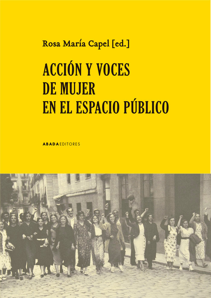 Acción y voces de mujer en el espacio público, de CAPEL, ROSA MARIA | portada del libro