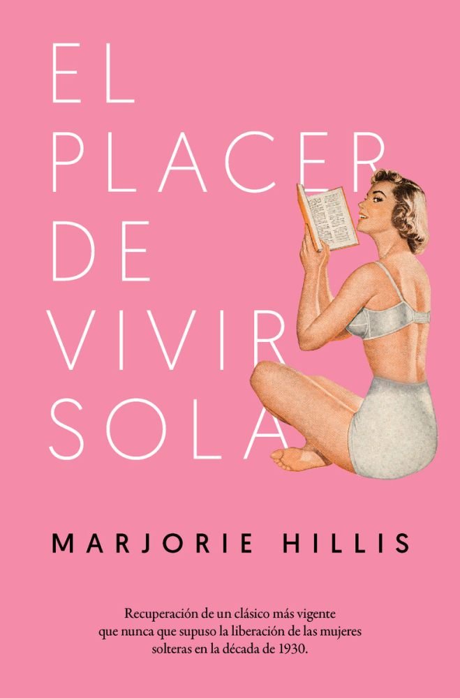 El placer de vivir sola, de HILLIS,MARJORIE | portada del libro
