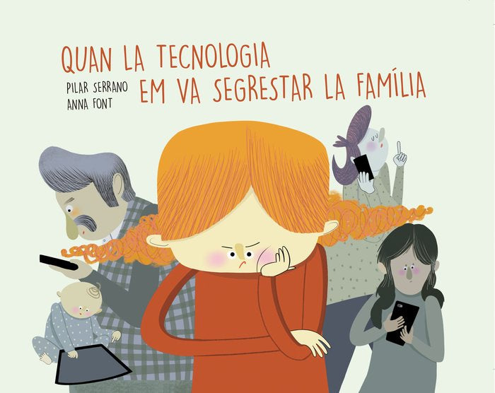 Quan la tecnologia em va segrestar la família, de Serrano Burgos, Pilar | portada del libro