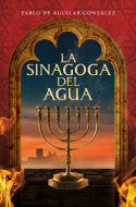 La sinagoga del agua, de de Aguilar González | portada del libro
