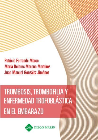 TROMBOSIS, TROMBOFILIA Y ENFERMEDAD TROFOBLASTICA EN EL EMBARAZO, de FERRANDO MARCO | portada del libro