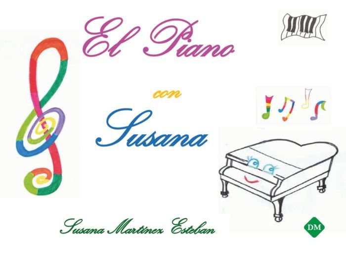 EL PIANO CON SUSANA. METODO DE INICIACION AL PIANO. PIANO METHOD FOR BEGINNERS, de MARTINEZ ESTEBAN | portada del libro