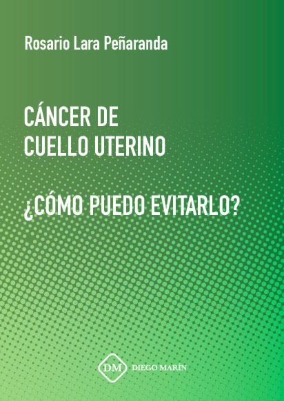 CANCER DE CUELLO UTERINO. ¿COMO PUEDO EVITARLO?, de LARA PEÑARANDA | portada del libro