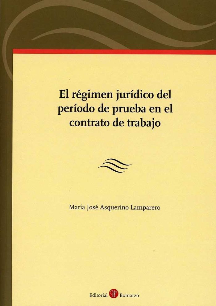 El régimen jurídico del período de prueba en el contrato de trabajo, de Asquerino Lamparero | portada del libro