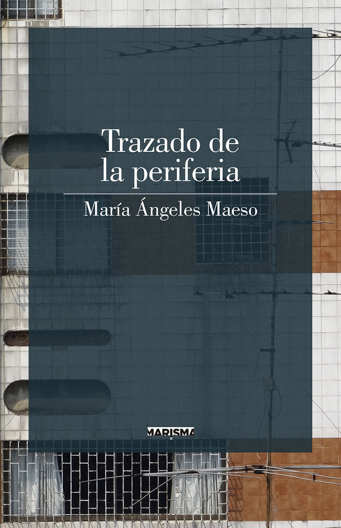 Trazado de la periferia, de Maeso Maeso, María Ángeles | portada del libro