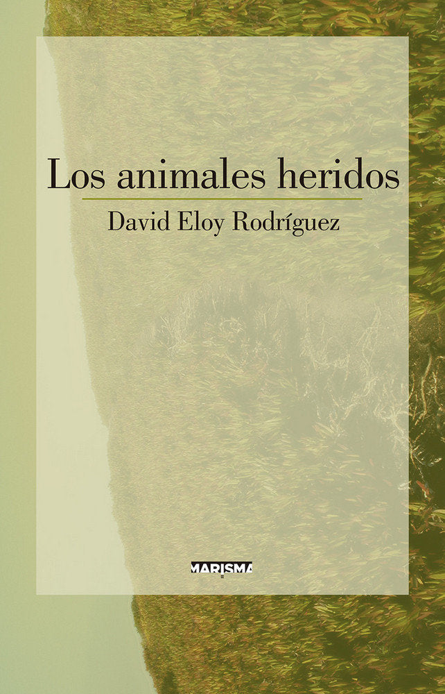 Los animales heridos, de Eloy Rodríguez, David | portada del libro