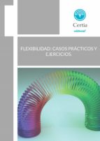 Flexibilidad: casos prácticos y ejercicios, de GISELA MATO RIVERA | portada del libro