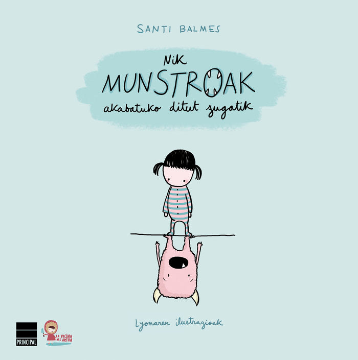 Nik munstroak akabatuko ditut zugatik, de Balmes, Santi | portada del libro