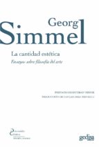 LA CANTIDAD ESTETICA: ENSAYOS SOBRE FILOSOFIA DEL ARTE, de Georg Simmel | portada del libro