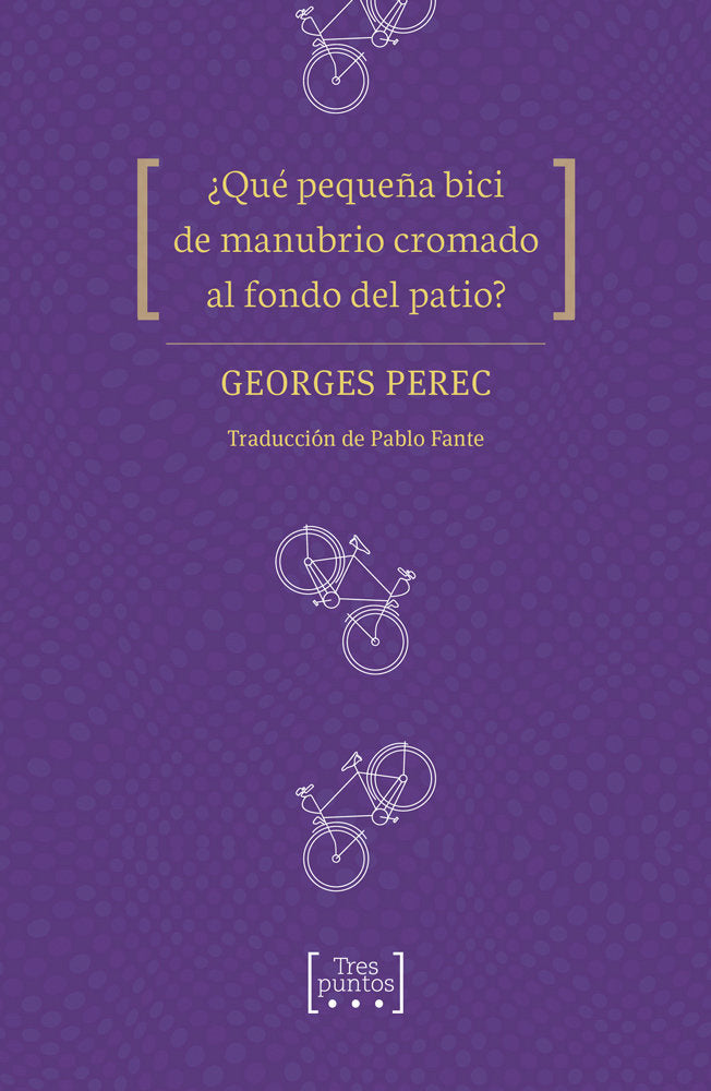 ¿Qué pequeña bici de manubrio cromado al fondo del patio?, de Perec, Georges | portada del libro