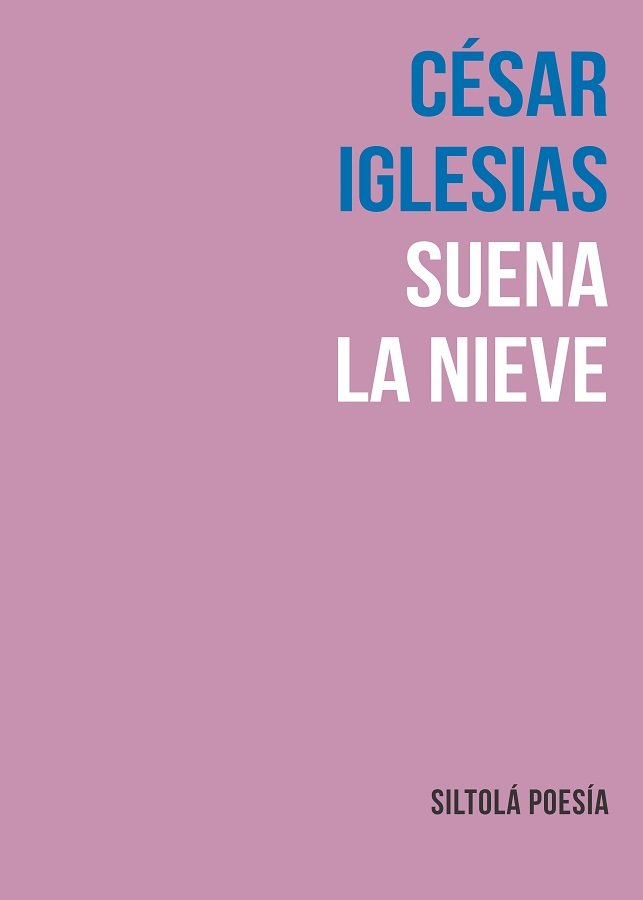 Suena la nieve, de Iglesias, César | portada del libro