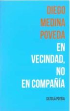 EN VECINDAD, NO EN COMPAÑIA, de DIEGO MEDINA POVEDA | portada del libro