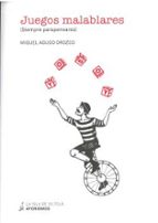 Juegos malablares, de MIGUEL AGUDO OROZCO | portada del libro