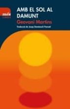 AMB EL SOL AL DAMUNT, de GEOVANI MARTINS | portada del libro