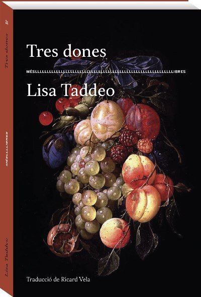 Tres dones, de Taddeo, Lisa | portada del libro