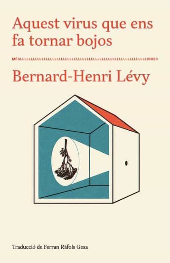Aquest virus que ens fa tornar bojos, de Lévy, Bernard-Henri | portada del libro