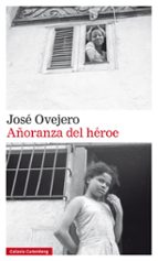 AÑORANZA DEL HÉROE, de José Ovejero | portada del libro
