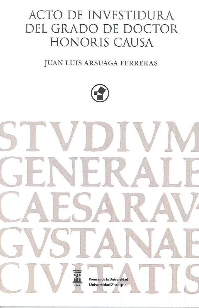 ACTO DE INVESTIDURA DEL GRADO DE DOCTOR EN HONORIS, de ARSUAGA FERRERAS | portada del libro