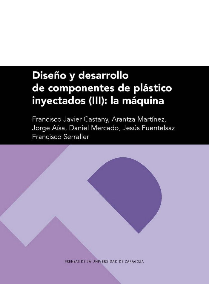 Diseño y desarrollo de componentes de plástico inyectados (III): la máquina, de Castany Valeri, Francisco Javier | portada de