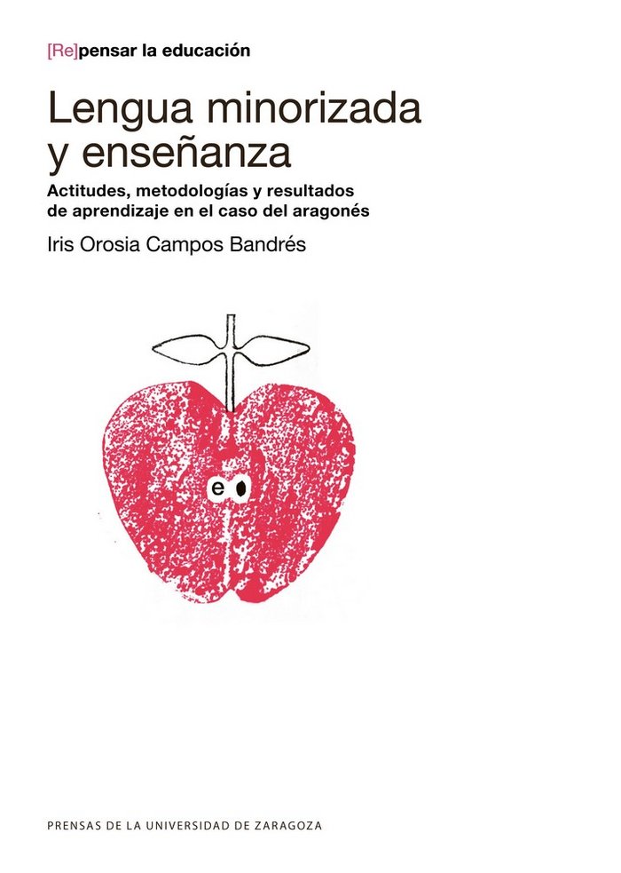 Lengua minorizada y enseñanza: actitudes, metodologías y resultados de aprendizaje en el caso del ar, de Campos Bandrés, Iris